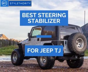 Best Steering Stabilizer For Jeep Tj Proper Proven Picks