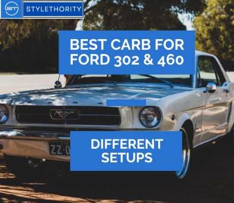 Best Carburetor For Ford 302 & 460: The Classics